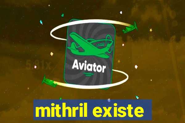 mithril existe